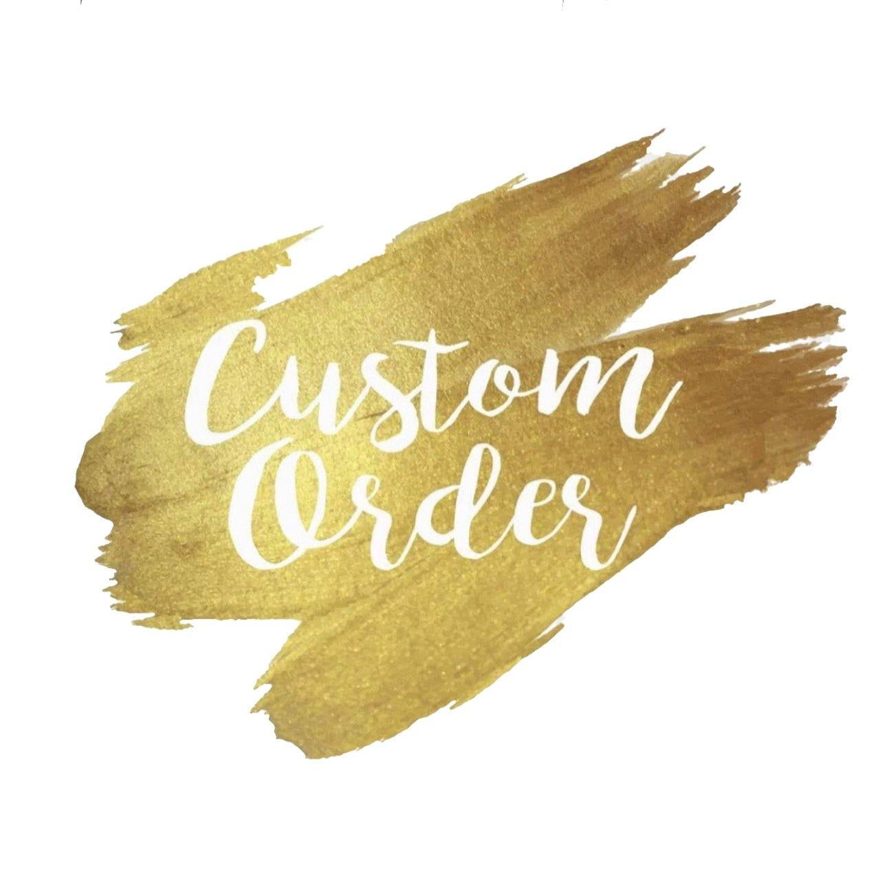 Custom order for Lisa